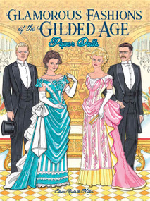Glamorous Fashions of the Gilded Age Paper Dolls by Eileen Rudisill Miller, 9780486841847