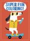 Super Fun Coloring! (Red) by Dover Publications, 9780486842592