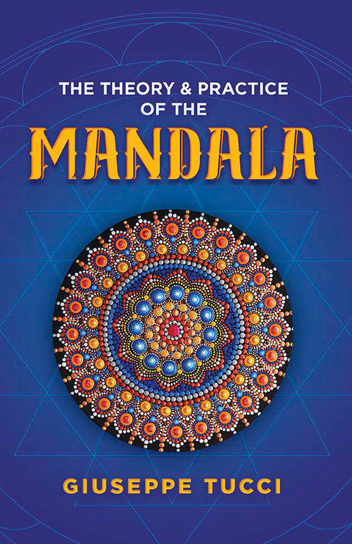 The Theory and Practice of the Mandala - 9780486842387 by Giuseppe Tucci, 9780486842387