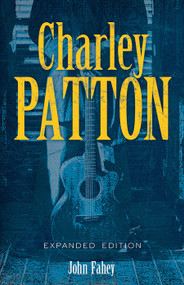 Charley Patton (Expanded Edition) by John Fahey, 9780486843445