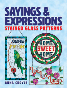 Sayings & Expressions (Stained Glass Patterns) by Anna Croyle, 9780486842165