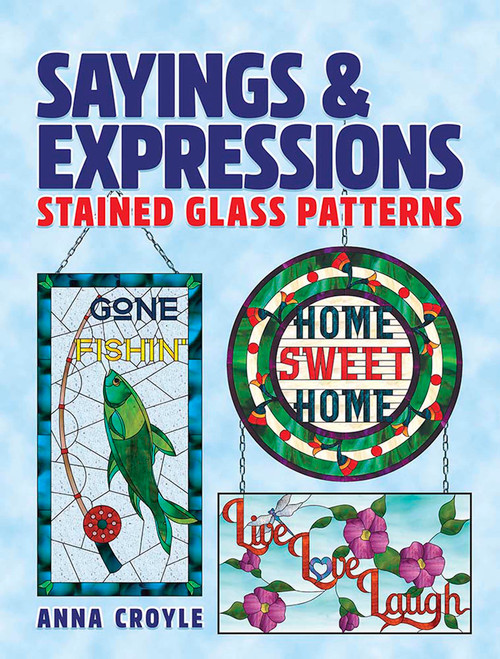 Sayings & Expressions (Stained Glass Patterns) by Anna Croyle, 9780486842165