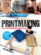 Printmaking (How to Print Anything on Everything) by Christine Medley, 9780486837192