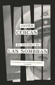 El monarca de las sombras / Lord of All the Dead (Spanish Edition) by Javier Cercas, 9780593081174