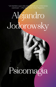 Psicomagia / Psicomagic (Spanish Edition) by Alejandro Jodorowsky, 9781984899910