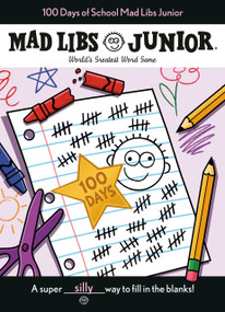 100 Days of School Mad Libs Junior (World's Greatest Word Game) by Kim Ostrow, Mad Libs, 9780593222072