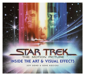 Star Trek: The Motion Picture: The Art and Visual Effects by Jeff Bond, 9781789091991