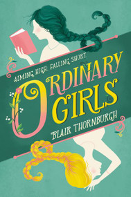 Ordinary Girls - 9780062447821 by Blair Thornburgh, 9780062447821