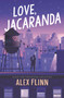 Love, Jacaranda by Alex Flinn, 9780062447869