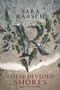 These Divided Shores - 9780062471543 by Sara Raasch, 9780062471543