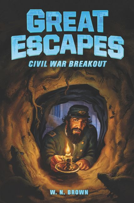 Great Escapes #3: Civil War Breakout by W. N. Brown, James Bernardin, 9780062860415