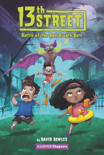 13th Street #1: Battle of the Bad-Breath Bats by David Bowles, Shane Clester, 9780062947796