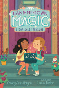 Hand-Me-Down Magic #1: Stoop Sale Treasure - 9780062978257 by Corey Ann Haydu, Luisa Uribe, 9780062978257