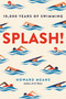 Splash! (10,000 Years of Swimming) by Howard Means, 9780306845666