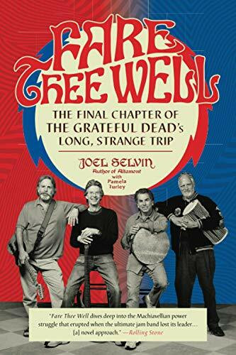 Fare Thee Well (The Final Chapter of the Grateful Dead's Long, Strange Trip) - 9780306903069 by Joel Selvin, Pamela Turley, 9780306903069