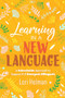 Learning in a New Language (A Schoolwide Approach to Support K-8 Emergent Bilinguals) by Lori Helman, 9781416628668