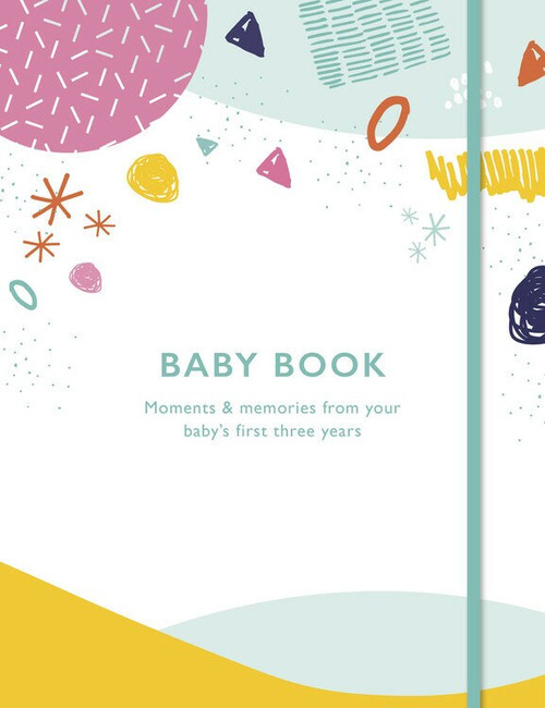 Baby Book (Moments and memories from your baby's first three years) by Quarto Publishing, 9780711253711