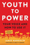 Youth to Power (Your Voice and How to Use It) by Jamie Margolin, Greta Thunberg, 9780738246666