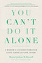 You Can't Do It Alone (A Widow's Journey Through Loss, Grief and Life After) by Maria Quiban Whitesell, Lauren Schneider, 9780738285948