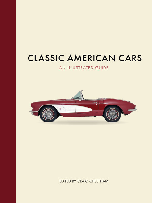 Classic American Cars (An Illustrated Guide) by Craig Cheetham, 9780785832737