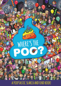 Where's the Poo? A Pooptastic Search and Find Book by Hachette Children's Group, 9781408359648