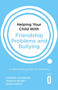 Helping Your Child with Friendship Problems and Bullying (A self-help guide for parents) by Sandra Dunsmuir, Jessica Dewey, Susan Birch, 9781472138934