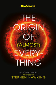 New Scientist: The Origin of (almost) Everything by New Scientist, 9781473696266