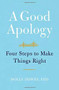 A Good Apology (Four Steps to Make Things Right) by Molly Howes, 9781538701317