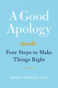 A Good Apology (Four Steps to Make Things Right) by Molly Howes, 9781538701317