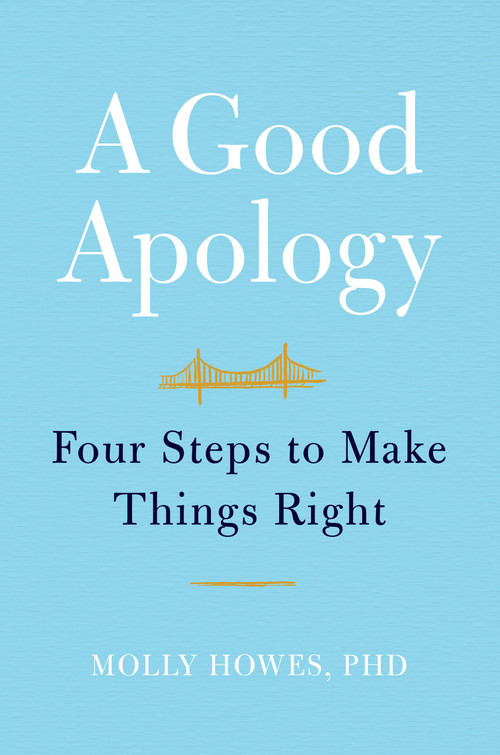 A Good Apology (Four Steps to Make Things Right) by Molly Howes, 9781538701317