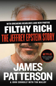 Filthy Rich (The Jeffrey Epstein Story) by James Patterson, John Connolly, Tim Malloy, 9781538718643