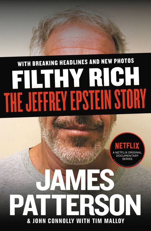 Filthy Rich (The Jeffrey Epstein Story) by James Patterson, John Connolly, Tim Malloy, 9781538718643
