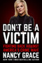 Don't Be a Victim (Fighting Back Against America's Crime Wave) by Nancy Grace, John Hassan, 9781538732298