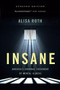Insane (America's Criminal Treatment of Mental Illness) - 9781541646476 by Alisa Roth, 9781541646476
