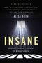 Insane (America's Criminal Treatment of Mental Illness) - 9781541646476 by Alisa Roth, 9781541646476