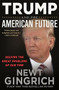 Trump and the American Future (Solving the Great Problems of Our Time) - 9781546085041 by Newt Gingrich, 9781546085041