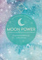 Moon Power (Conscious Guides) (Empowerment through cyclical living) by Merilyn Keskula-Drummond, 9781783253401