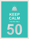 Keep Calm You're Only 50 (Wise Words for a Big Birthday) (Miniature Edition) - 9781787833074 by Summersdale, 9781787833074