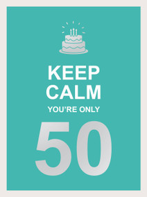 Keep Calm You're Only 50 (Wise Words for a Big Birthday) - 9781787833074 by Summersdale, 9781787833074