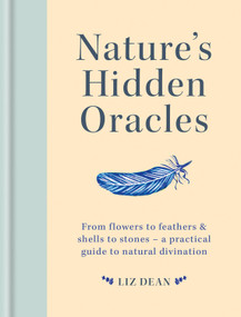 Nature's Hidden Oracles (From flowers to feathers & shells to stones - a practical guide to natural divination) by Liz Dean, Hamlyn, 9781841814940