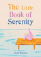 The Little Book of Serenity by Cheryl Rickman, 9781856754217