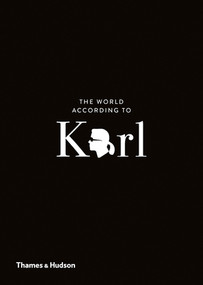 The World According to Karl (The Wit and Wisdom of Karl Lagerfeld) by Jean-Christophe Napias, Sandrine Gulbenkian, 9780500293935