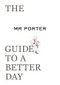 The MR. PORTER Guide to a Better Day by Jeremy Langmead, 9780500295700