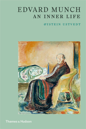Edvard Munch (An Inner Life) by Øystein Ustvedt, 9780500295762