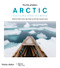Arctic (culture and climate) by Amber Lincoln, Jago Cooper, Peter Loovers, 9780500480663
