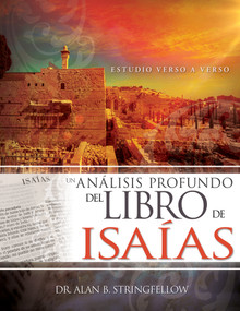 Un análisis profundo del libro de Isaías (Estudio verso a verso) (Spanish Edition) by Alan B. Stringfellow, 9781641233705