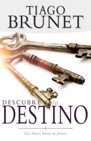 Descubre tu destino (Las llaves hacia tu futuro) (Spanish Edition) by Tiago Brunet, 9781641234771