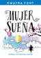 Mujer, sueña (Supera tus propios límites) (Spanish Edition) by Omayra Font, 9781641234764