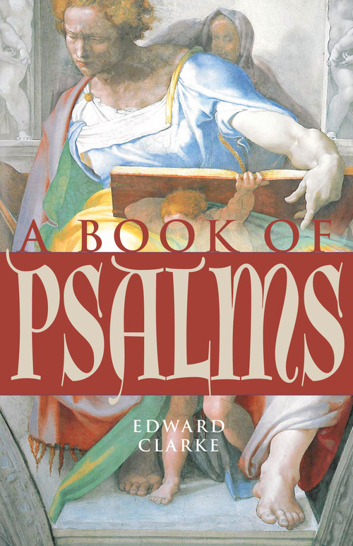 A Book of Psalms by Edward Clarke, 9781640603578