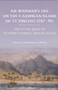 An Irishman's life on the Caribbean island of St Vincent, 1787-90 (The letter book of Attorney General Michael Keane) by Mark S Quintanilla, 9781846827914